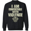 Viking, Norse, Gym t-shirt & apparel, I Am Comfortable With Violence, FrontApparel[Heathen By Nature authentic Viking products]Unisex Crewneck Pullover SweatshirtBlackS