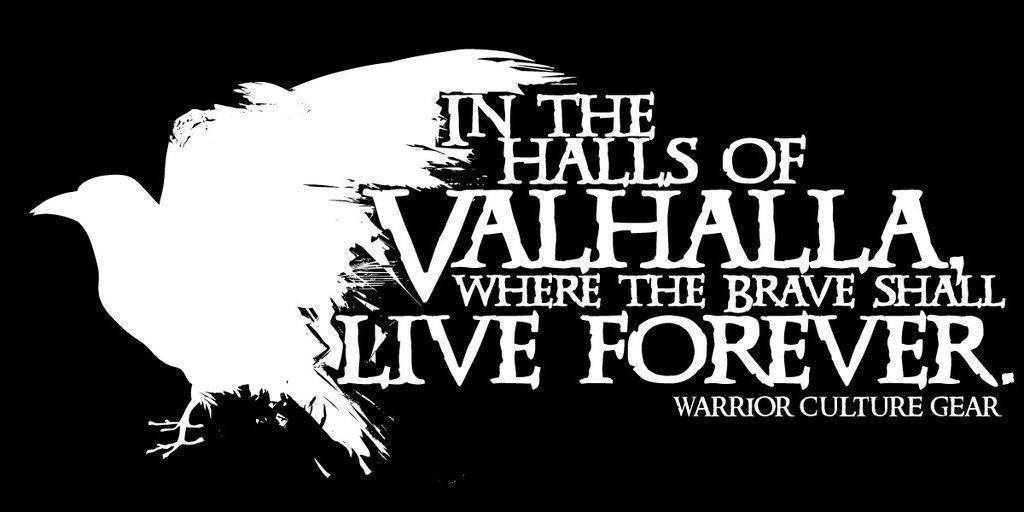 Valhalla - Where the brave shall live forever