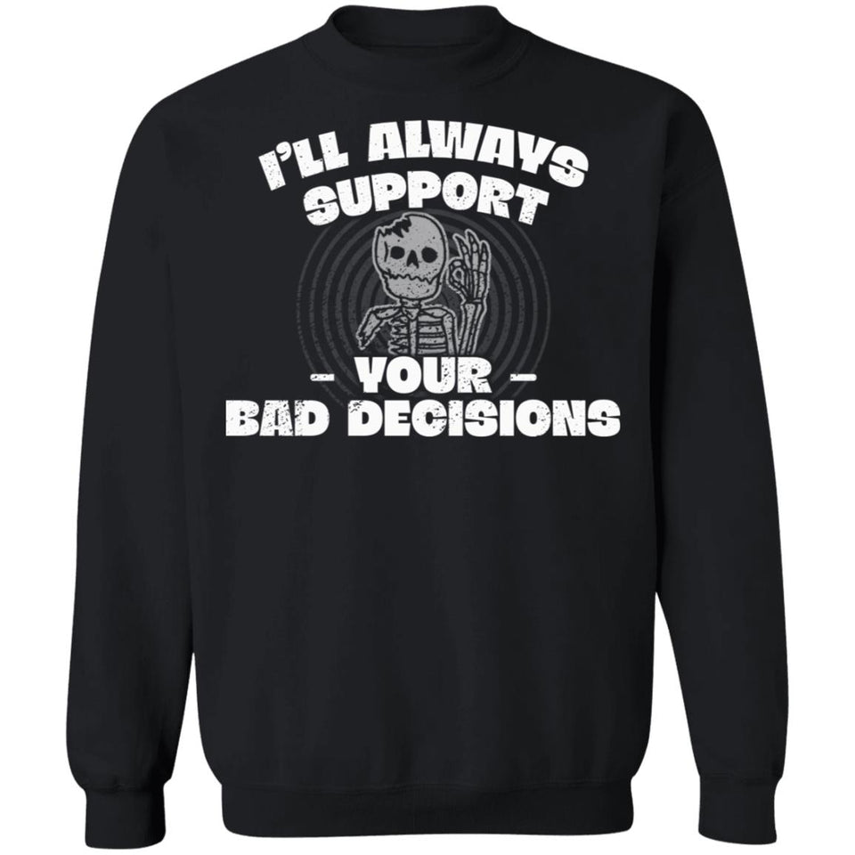 I'll always support your bad decisions, Front