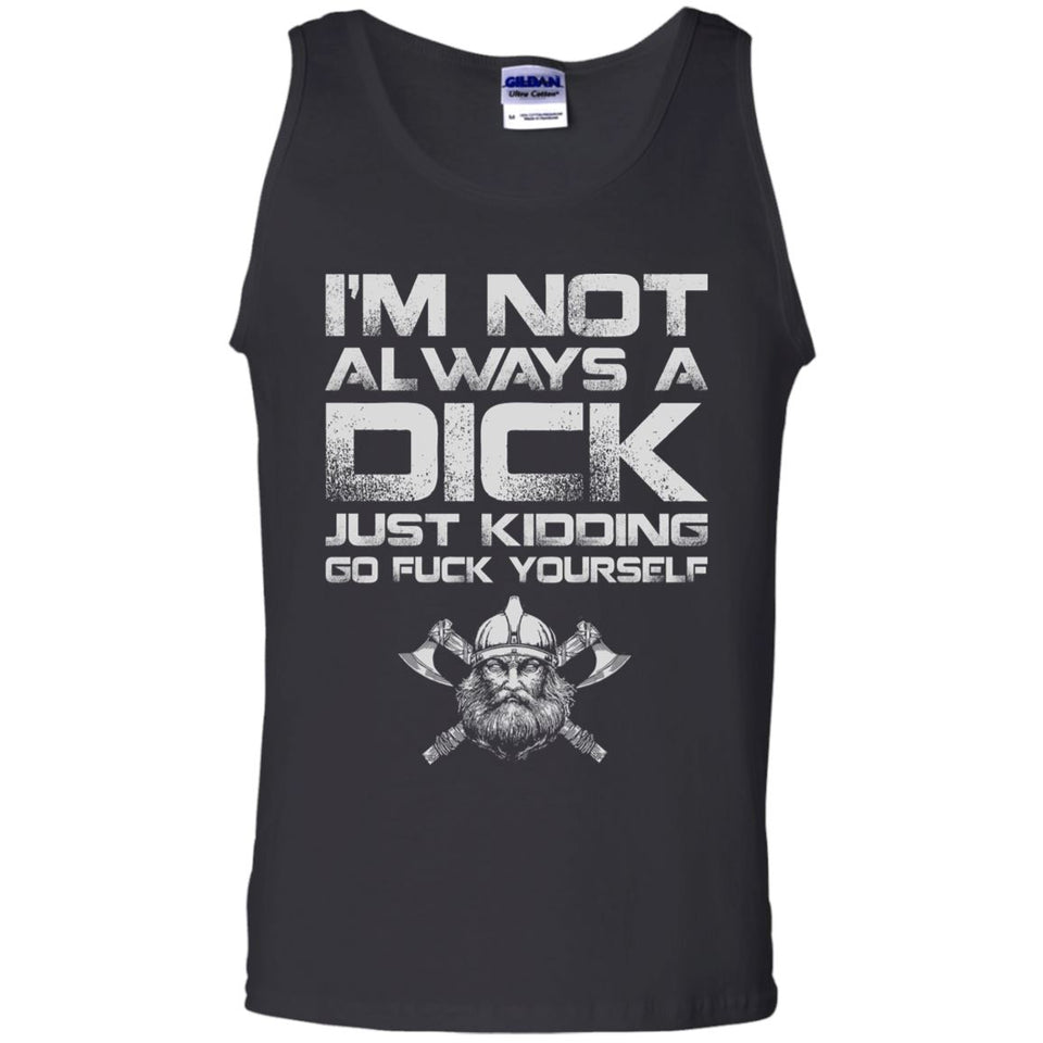 A Viking, Norse, Gym t-shirt & apparel, I'm not always a dick, FrontApparel[Heathen By Nature authentic Viking products]Cotton Tank TopBlackS