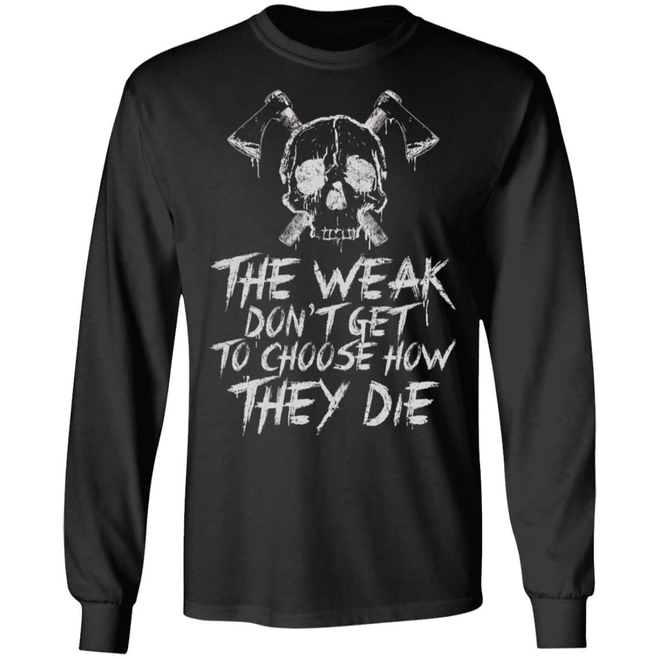 A Viking, Norse, Gym t-shirt & apparel, The weak don't get to choose how they die, FrontApparel[Heathen By Nature authentic Viking products]Long-Sleeve Ultra Cotton T-ShirtBlackS
