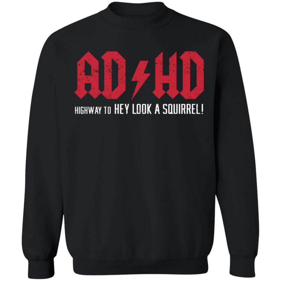 AD HD Highway to hey look a squirrel, FrontApparel[Heathen By Nature authentic Viking products]Unisex Crewneck Pullover SweatshirtBlackS