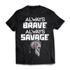 Always brave always savage, FrontApparel[Heathen By Nature authentic Viking products]Premium Short Sleeve T-ShirtBlackX-Small