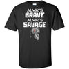 Always brave always savage, FrontApparel[Heathen By Nature authentic Viking products]Tall Ultra Cotton T-ShirtBlackXLT