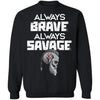 Always brave always savage, FrontApparel[Heathen By Nature authentic Viking products]Unisex Crewneck Pullover SweatshirtBlackS