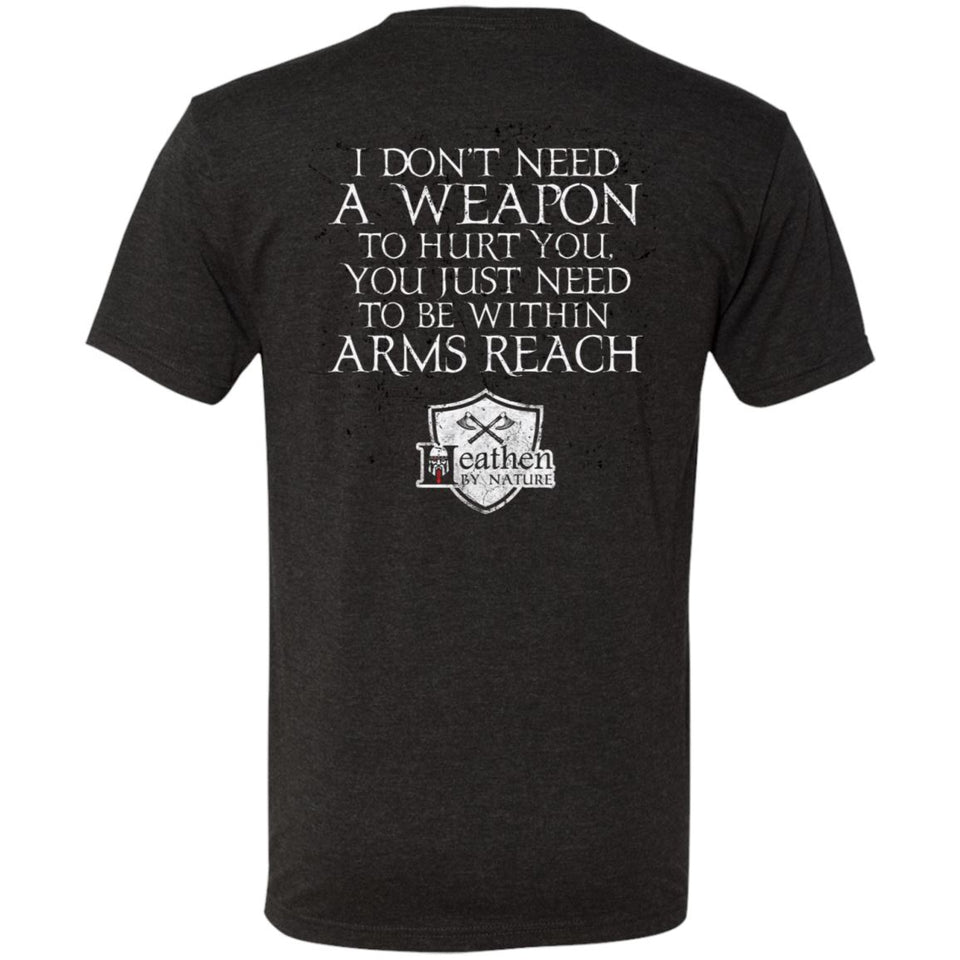 American made, Double sided T-shirt, I don't need a weaponApparel[Heathen By Nature authentic Viking products]