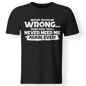 Before you do me wrong make sure you'll never need me, FrontApparel[Heathen By Nature authentic Viking products]Gildan Premium Men T-ShirtBlack5XL
