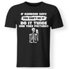 Do it twice and take pictures, FrontApparel[Heathen By Nature authentic Viking products]Gildan Premium Men T-ShirtBlack5XL