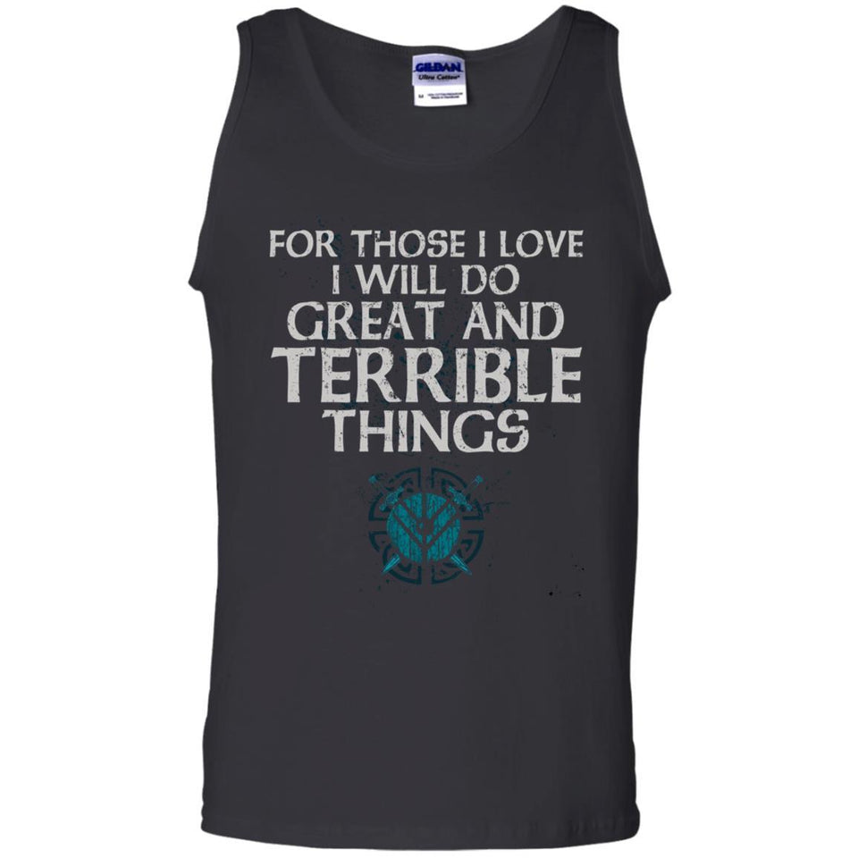 For those I love I will do great and terrible things, FrontApparel[Heathen By Nature authentic Viking products]Cotton Tank TopBlackS