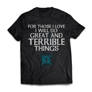 For those I love I will do great and terrible things, FrontApparel[Heathen By Nature authentic Viking products]Premium Short Sleeve T-ShirtBlackX-Small