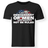 I am the descendant of men who would not be ruled, FrontApparel[Heathen By Nature authentic Viking products]Gildan Premium Men T-ShirtBlack5XL