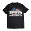 I am the descendant of men who would not be ruled, FrontApparel[Heathen By Nature authentic Viking products]Premium Short Sleeve T-ShirtBlackX-Small