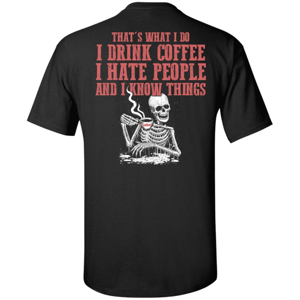 I drink coffee I hate people and I know things, BackApparel[Heathen By Nature authentic Viking products]Tall Ultra Cotton T-ShirtBlackXLT
