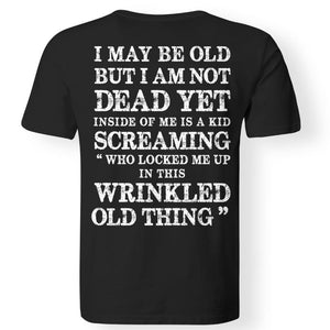 I may be old but I am not dead yet, BackApparel[Heathen By Nature authentic Viking products]Gildan Men T-ShirtBlack5XL