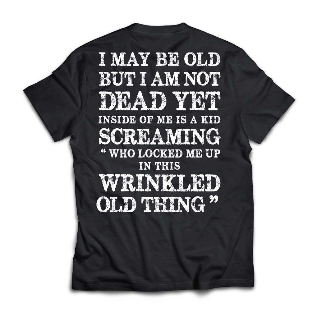 I may be old but I am not dead yet, BackApparel[Heathen By Nature authentic Viking products]Premium Short Sleeve T-ShirtBlackX-Small