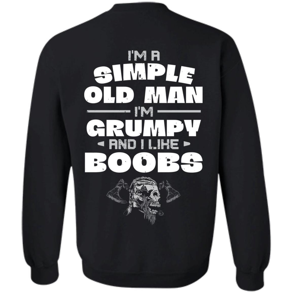 I'm a simple old man I'm grumpy and I like boobs, BackApparel[Heathen By Nature authentic Viking products]Unisex Crewneck Pullover SweatshirtBlackS