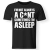 I'm not always a c*nt sometimes I'm asleep, FrontApparel[Heathen By Nature authentic Viking products]Gildan Premium Men T-ShirtBlack5XL