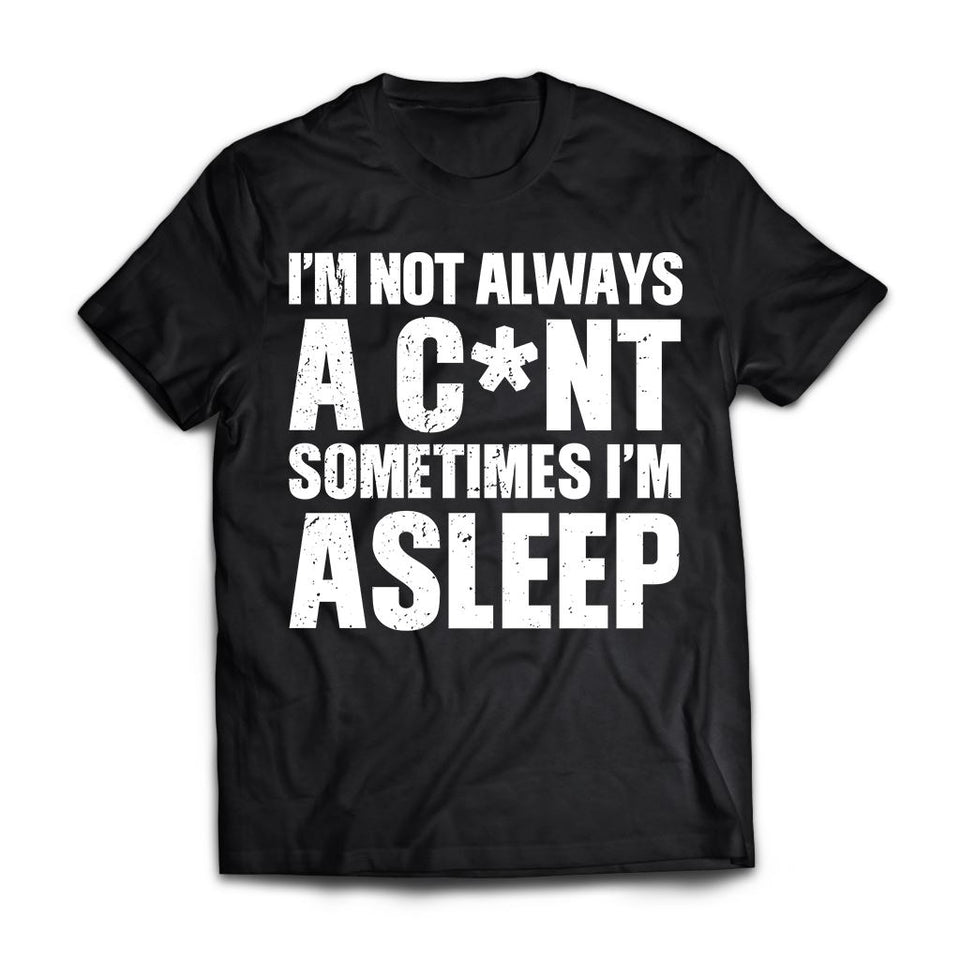 I'm not always a c*nt sometimes I'm asleep, FrontApparel[Heathen By Nature authentic Viking products]Premium Short Sleeve T-ShirtBlackX-Small