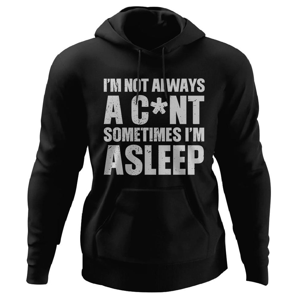 I'm not always a c*nt sometimes I'm asleep, FrontApparel[Heathen By Nature authentic Viking products]Unisex Pullover HoodieBlackS