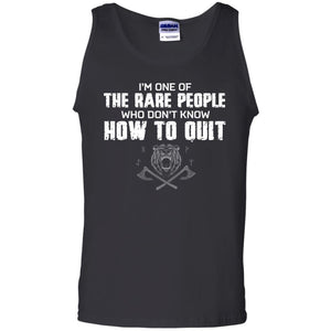 I'm one of the rare people who don't know how to quit, FrontApparel[Heathen By Nature authentic Viking products]Cotton Tank TopBlackS