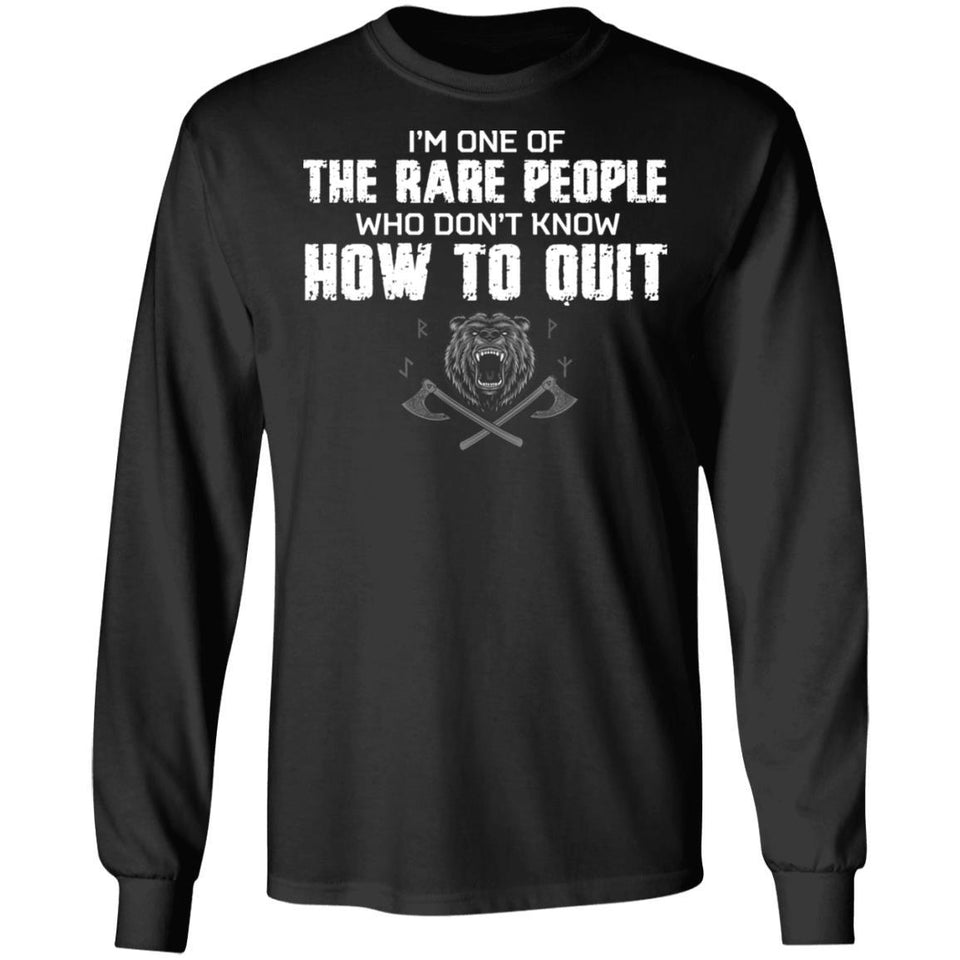 I'm one of the rare people who don't know how to quit, FrontApparel[Heathen By Nature authentic Viking products]Long-Sleeve Ultra Cotton T-ShirtBlackS