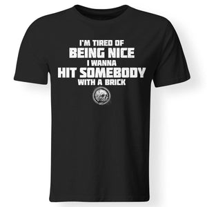 I'm tired of being nice, FrontApparel[Heathen By Nature authentic Viking products]Gildan Premium Men T-ShirtBlack5XL