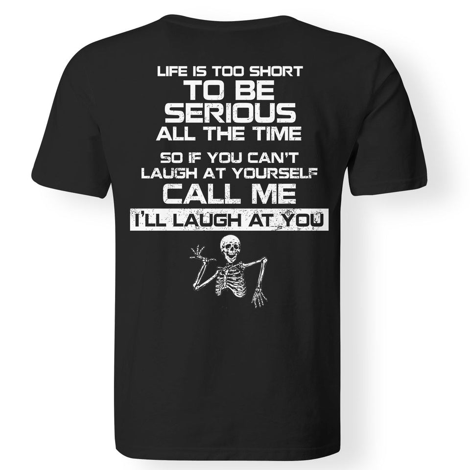 Life is too short to be serious all the time, BackApparel[Heathen By Nature authentic Viking products]Gildan Premium Men T-ShirtBlack5XL