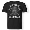 See you in Valhalla, BackApparel[Heathen By Nature authentic Viking products]Gildan Premium Men T-ShirtBlack5XL
