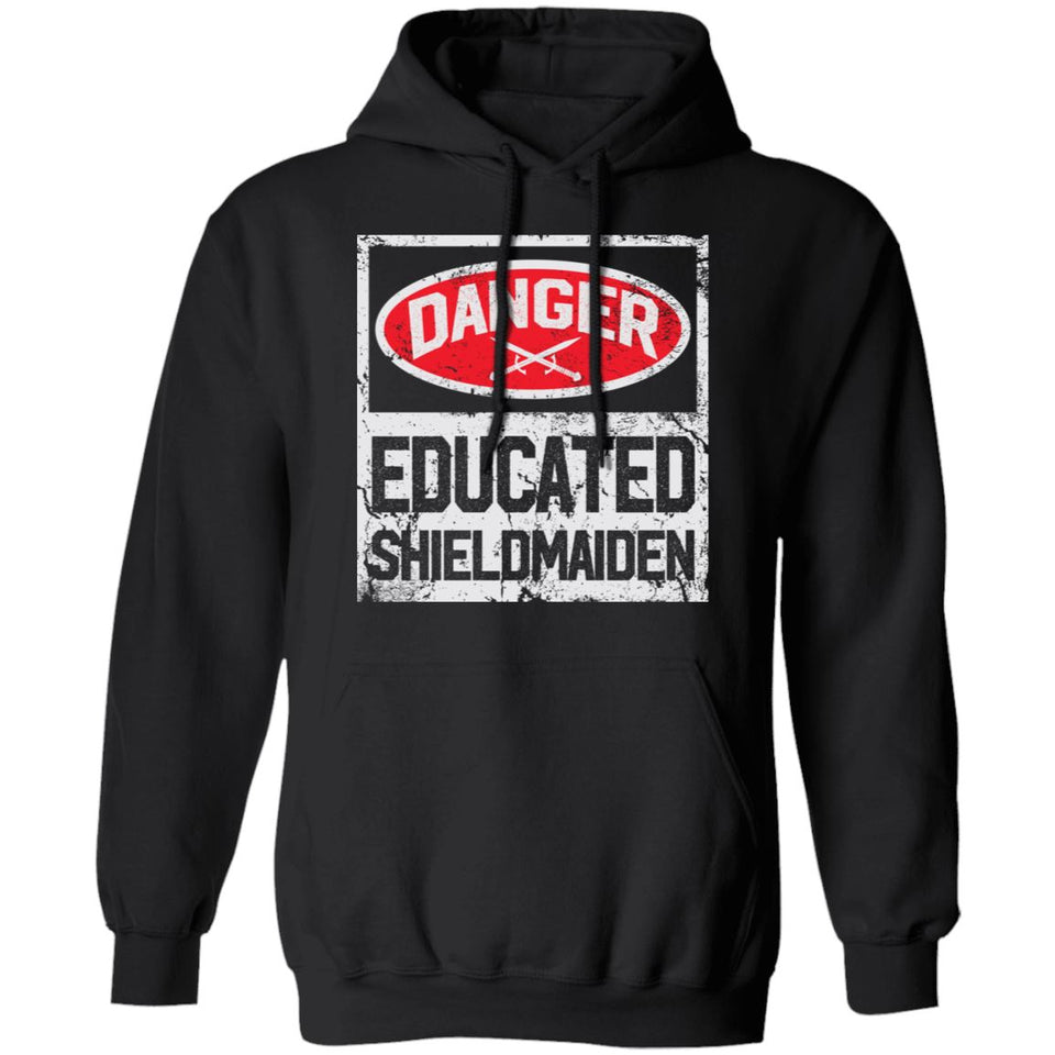 Shieldmaiden, Viking, Norse, Gym t-shirt & apparel, Danger educated shieldmaiden, frontApparel[Heathen By Nature authentic Viking products]Unisex Pullover HoodieBlackS