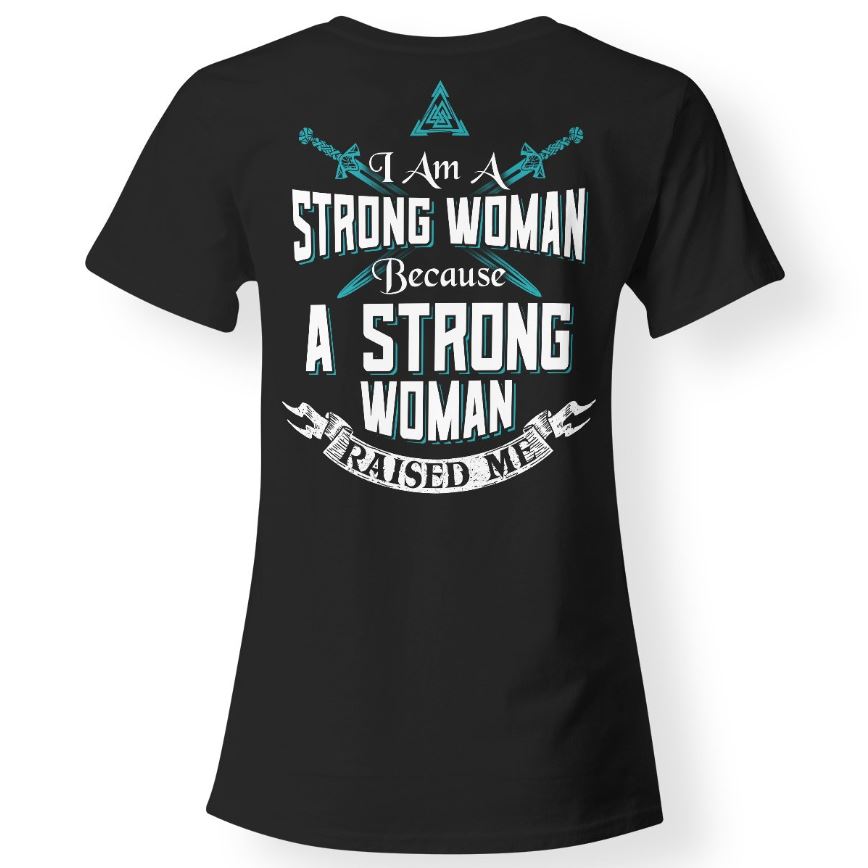 Shieldmaiden, Viking, Norse, Gym t-shirt & apparel, I am a strong woman, BackApparel[Heathen By Nature authentic Viking products]Next Level Ladies' T-ShirtBlackX-Small