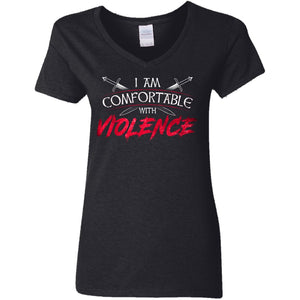 Shieldmaiden, Viking, Norse, Gym t-shirt & apparel, I am comfortable with violence, FrontApparel[Heathen By Nature authentic Viking products]Ladies' V-Neck T-ShirtBlackS