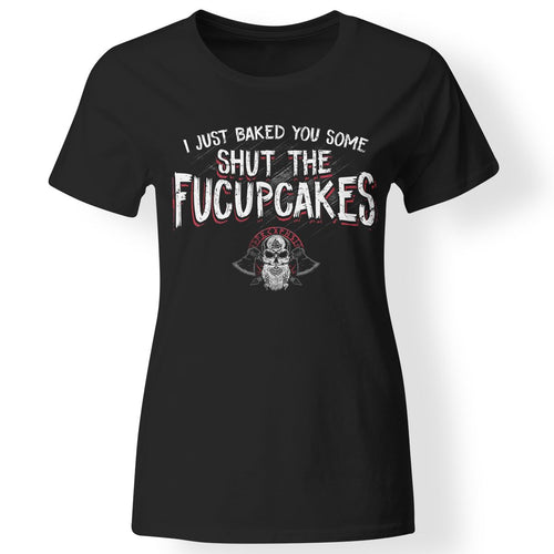 Shieldmaiden, Viking, Norse, Gym t-shirt & apparel, I just baked you some shut the fucupcakes, FrontApparel[Heathen By Nature authentic Viking products]Next Level Ladies' T-ShirtBlackX-Small