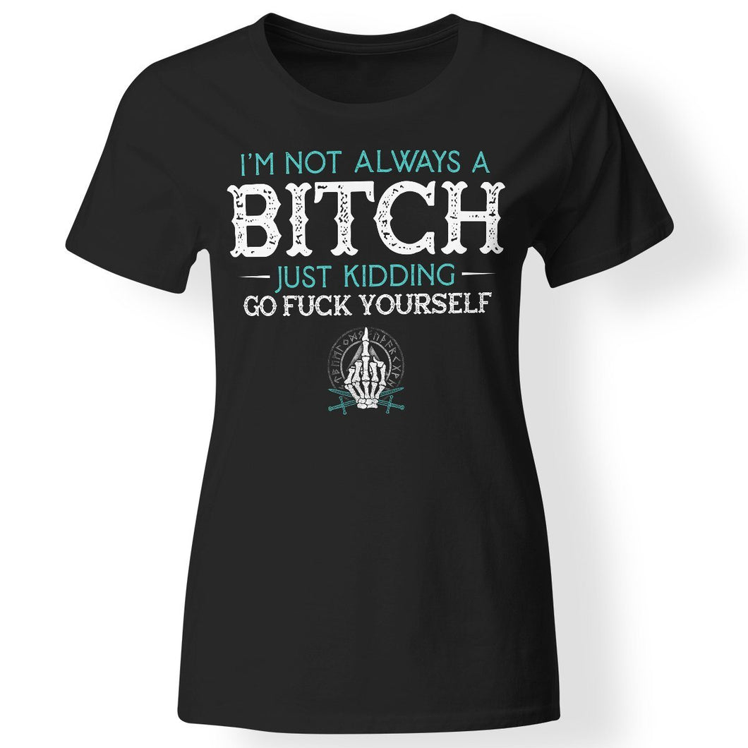 Shieldmaiden, Viking, Norse, Gym t-shirt & apparel, I'm not always a bitch, FrontApparel[Heathen By Nature authentic Viking products]Next Level Ladies' T-ShirtBlackX-Small