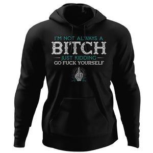 Shieldmaiden, Viking, Norse, Gym t-shirt & apparel, I'm not always a bitch, FrontApparel[Heathen By Nature authentic Viking products]Unisex Pullover HoodieBlackS