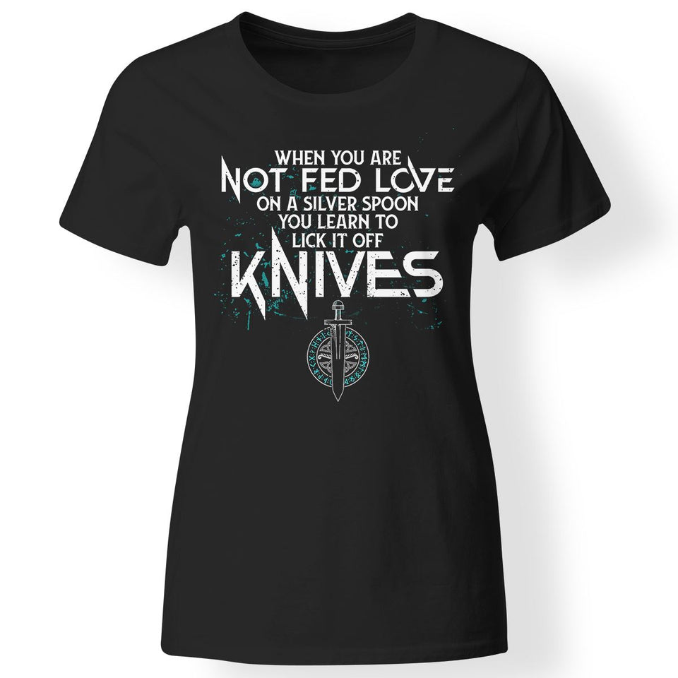 Shieldmaiden, Viking, Norse, Gym t-shirt & apparel, When you are not fed love on a silver spoon, FrontApparel[Heathen By Nature authentic Viking products]Next Level Ladies' T-ShirtBlackX-Small