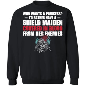 Shieldmaiden, Viking, Norse, Gym t-shirt & apparel, Who wants a princess, FrontApparel[Heathen By Nature authentic Viking products]Unisex Crewneck Pullover SweatshirtBlackS
