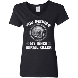 Shieldmaiden, Viking, Norse, Gym t-shirt & apparel, You Inspire My Inner Serial Killer, FrontApparel[Heathen By Nature authentic Viking products]Ladies' V-Neck T-ShirtBlackS
