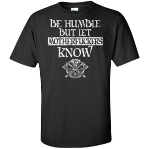 T-shirt, Be humble, FrontApparel[Heathen By Nature authentic Viking products]Tall Ultra Cotton T-ShirtBlackXLT