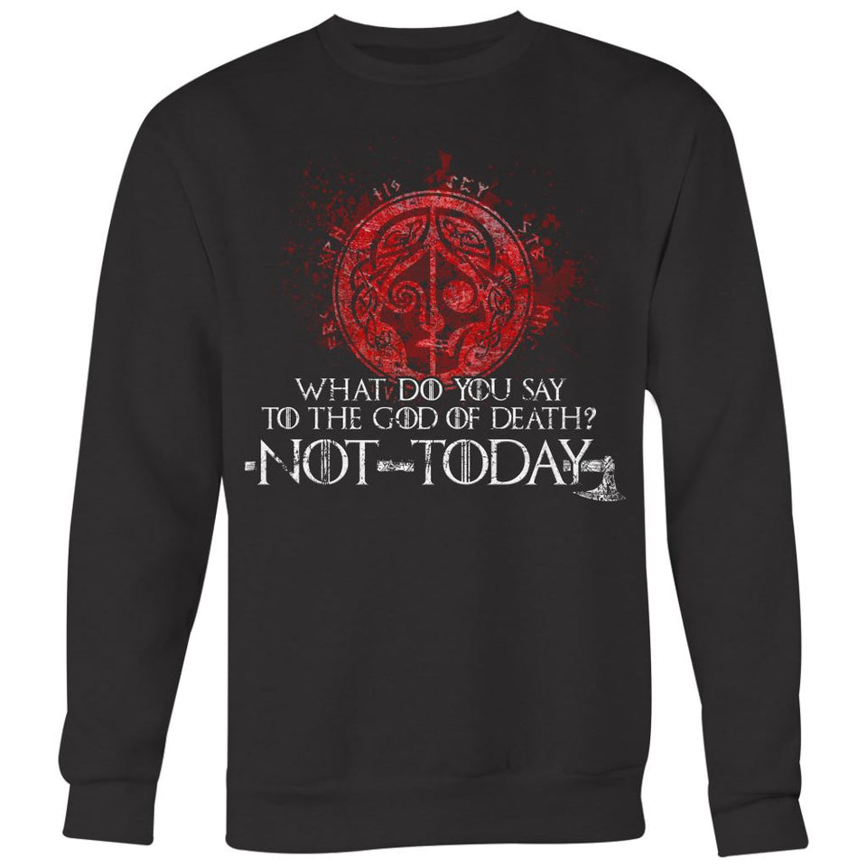 Teelaunch, What do you say to the God of death, FrontT-shirt[Heathen By Nature authentic Viking products]Crewneck Sweatshirt Big PrintBlackS