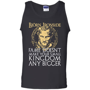 Viking apparel, Bjorn Ironside fame doesn't make your small kingdom, frontApparel[Heathen By Nature authentic Viking products]Cotton Tank TopBlackS