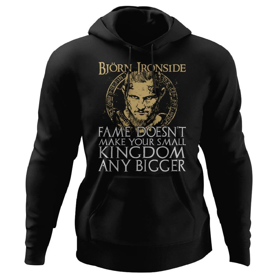 Viking apparel, Bjorn Ironside fame doesn't make your small kingdom, frontApparel[Heathen By Nature authentic Viking products]Unisex Pullover HoodieBlackS