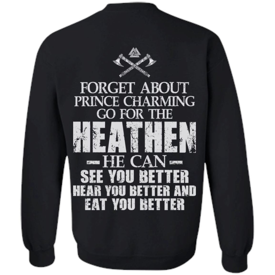 Viking apparel, Forget about prince charming, backApparel[Heathen By Nature authentic Viking products]Unisex Crewneck Pullover SweatshirtBlackS