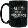 Viking Mug, Built for violence , BlackApparel[Heathen By Nature authentic Viking products]BM15OZ 15 oz. Black MugBlackOne Size