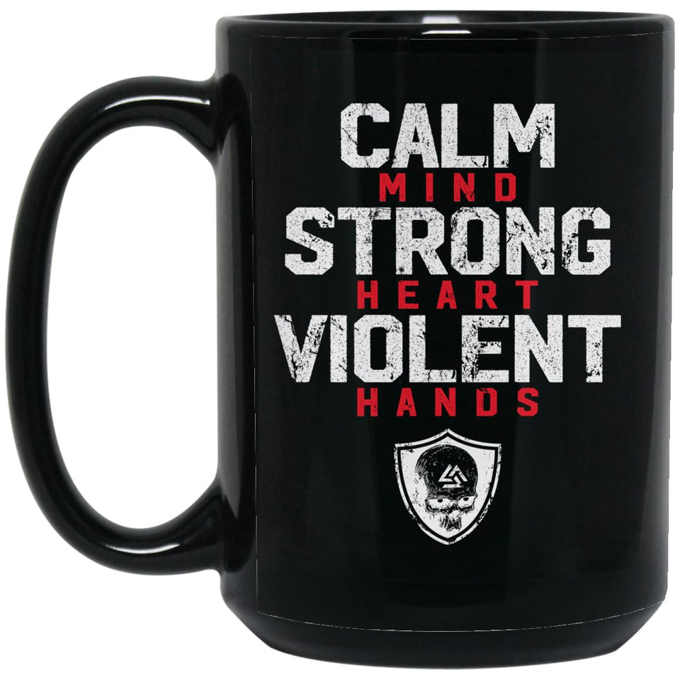 Viking Mug, Calm mind strong heart violence hands, BlackApparel[Heathen By Nature authentic Viking products]BM15OZ 15 oz. Black MugBlackOne Size