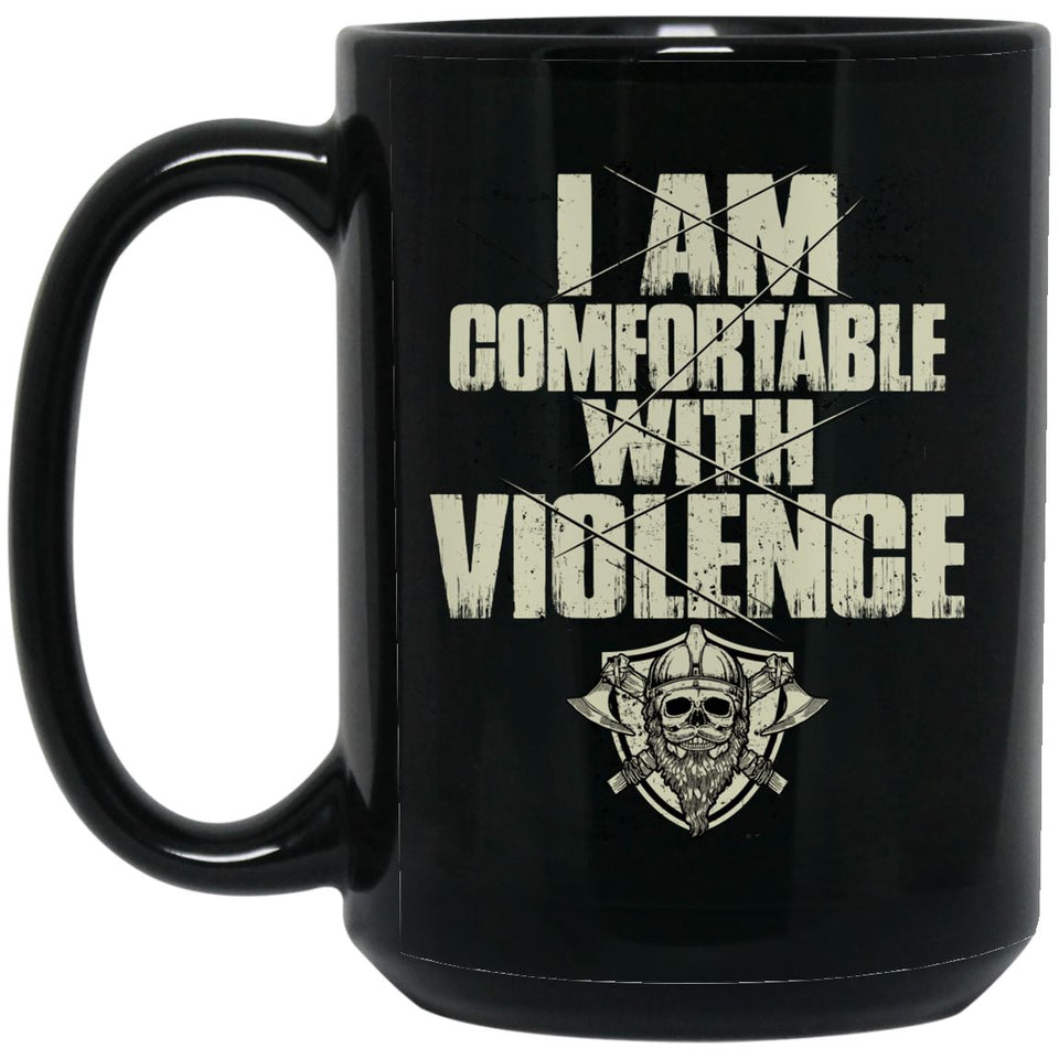 Viking Mug, I am comfortable with violence, BlackApparel[Heathen By Nature authentic Viking products]BM15OZ 15 oz. Black MugBlackOne Size