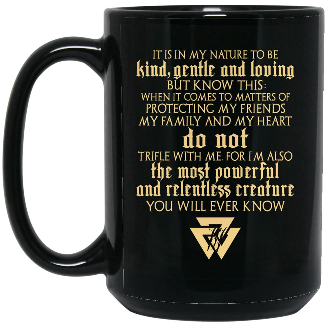 Viking Mug, it is in my nature to be kind, gentle and loving, BlackApparel[Heathen By Nature authentic Viking products]BM15OZ 15 oz. Black MugBlackOne Size