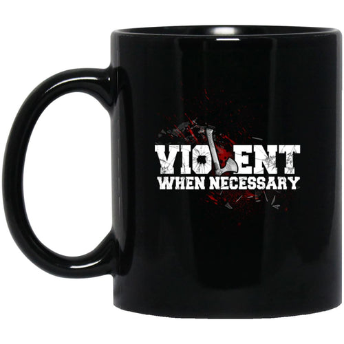 Viking Mug, Violence when necessary, blackApparel[Heathen By Nature authentic Viking products]BM11OZ 11 oz. Black MugBlackOne Size