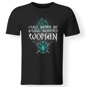 Viking, Norse, Gym t-shirt & apparel, A Well- Behaved Woman, FrontApparel[Heathen By Nature authentic Viking products]Gildan Premium Men T-ShirtBlack5XL