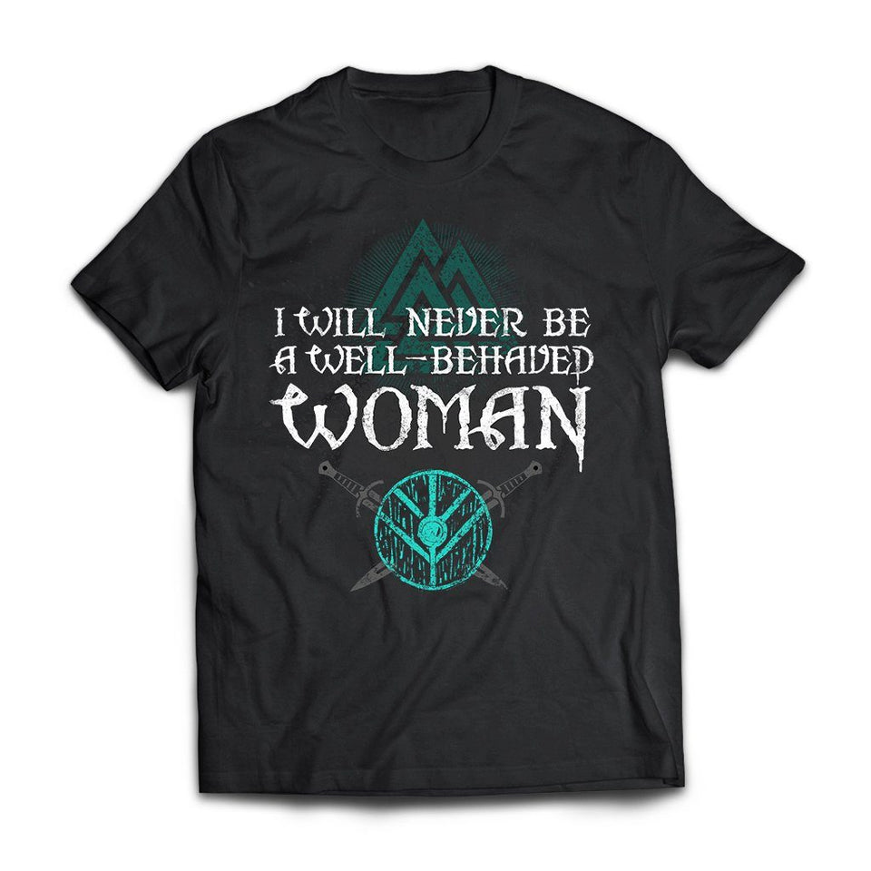 Viking, Norse, Gym t-shirt & apparel, A Well- Behaved Woman, FrontApparel[Heathen By Nature authentic Viking products]Next Level Premium Short Sleeve T-ShirtBlackX-Small