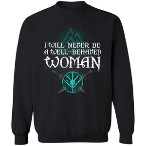 Viking, Norse, Gym t-shirt & apparel, A Well- Behaved Woman, FrontApparel[Heathen By Nature authentic Viking products]Unisex Crewneck Pullover SweatshirtBlackS